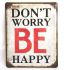 Металлическая табличка "Dont worry be happy!"